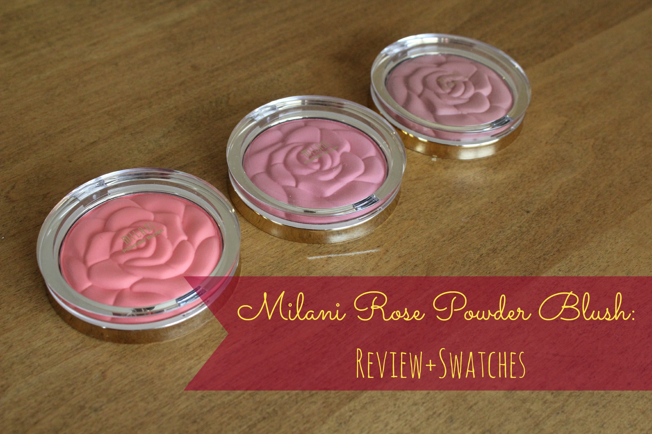 Milani Rose Powder Blushes – THIRTEEN THOUGHTS